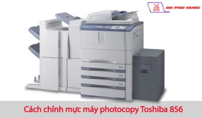 Cách chỉnh mực máy photocopy Toshiba 856