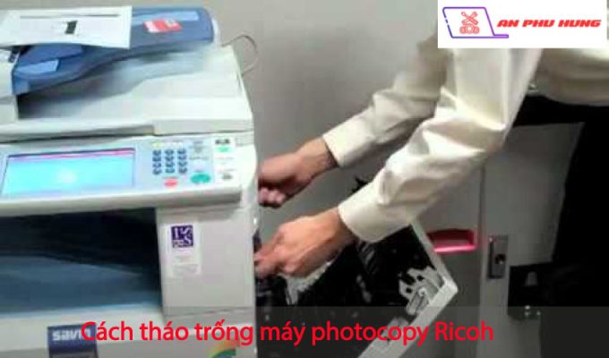 Cách tháo trống máy photocopy Ricoh