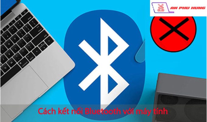 Cách kết nối Bluetooth với máy tính